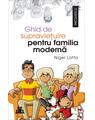 Copertă produs Ghid de supraviețuire pentru familia modernă - thumb 1