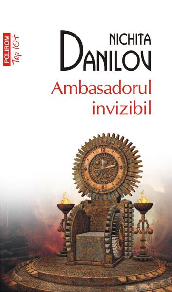 Poze Ambasadorul invizibil (Top 10+) - Paperback brosat - Nichita Danilov - Polirom cartepedia.ro