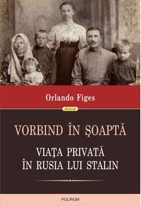 Copertă produs Vorbind în şoaptă. Viaţa privată în Rusia lui Stalin