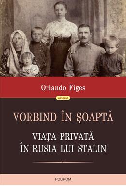 Copertă produs Vorbind în şoaptă. Viaţa privată în Rusia lui Stalin