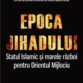 Copertă produs Epoca jihadului. Statul Islamic şi marele război pentru Orientul Mijlociu - gallery small 