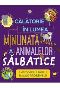 Copertă produs Călătorie &icirc;n lumea minunată a animalelor sălbatice