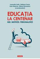 Imagine produs Educația la Centenar. Idei. Instituții. Personalități