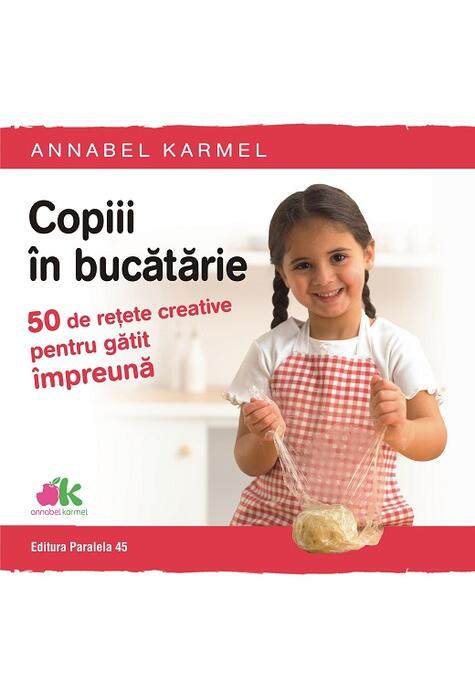 Copertă produs Copiii &icirc;n bucătărie. 50 de rețete creative pentru gătit &icirc;mpreună