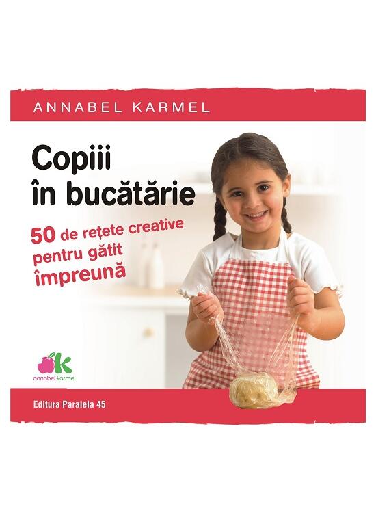 Copertă produs Copiii &icirc;n bucătărie. 50 de rețete creative pentru gătit &icirc;mpreună - gallery big 1