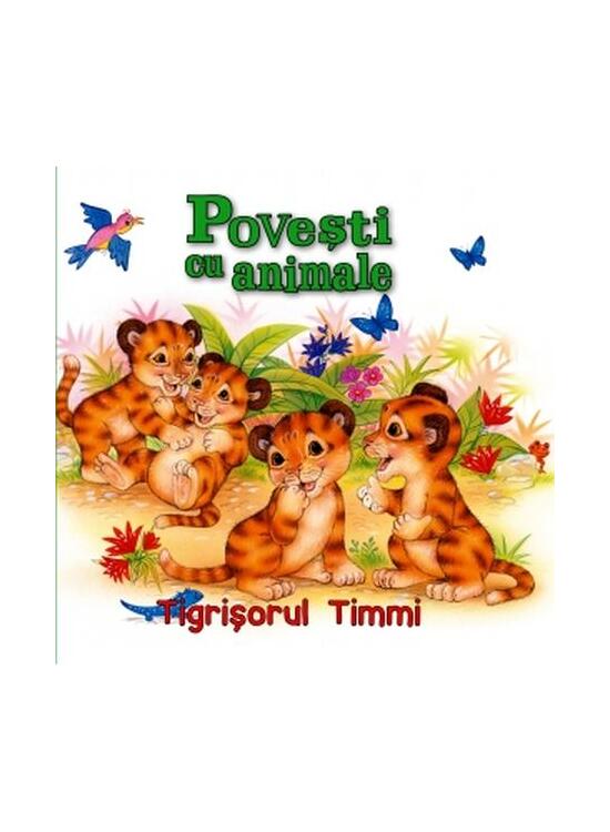Copertă produs Povești cu animale. Tigrișorul Timmi - gallery big 1