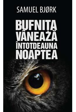 Copertă produs Bufnița v&acirc;nează &icirc;ntotdeauna noaptea