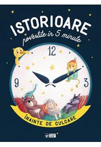 Copertă produs Istorioare povestite &icirc;n 5 minute &icirc;nainte de culcare