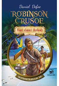 Copertă produs Robinson Crusoe. Mari clasici ilustrați (repovestire)