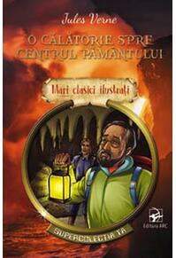 Copertă produs O călătorie spre centrul pământului. Mari clasici ilustrați (repovestire)