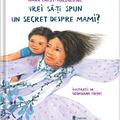 Copertă produs Vrei să &icirc;ți spun un secret despre mami? - gallery small 