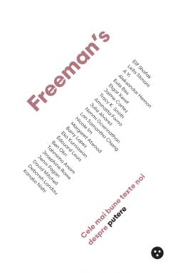 Copertă produs Freeman&rsquo;s: Cele mai bune texte noi despre putere