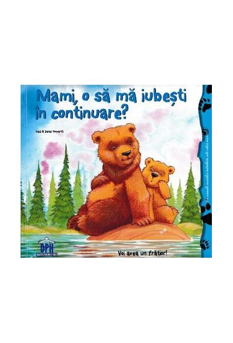 Copertă produs Mami, o să mă iubești &icirc;n continuare?