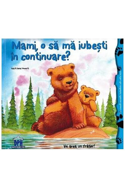 Mami, o să mă iubești &icirc;n continuare?