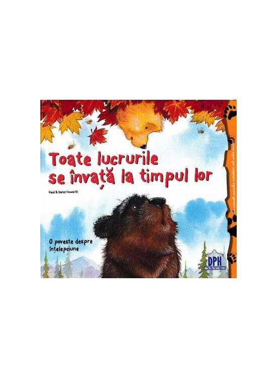 Copertă produs Toate lucrurile se &icirc;nvață la timpul lor - gallery big 1