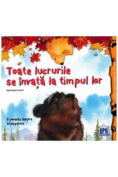 Toate lucrurile se &icirc;nvață la timpul lor