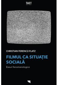Copertă produs Filmul ca situație socială. Eseuri fenomenologice