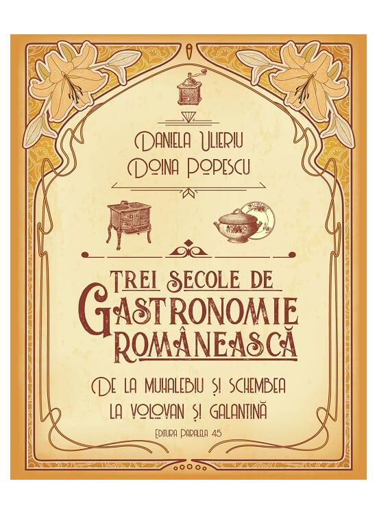 Copertă produs Trei secole de gastronomie rom&acirc;nească - gallery big 1