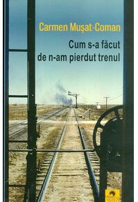 Copertă produs Cum s-a făcut de n-am pierdut trenul