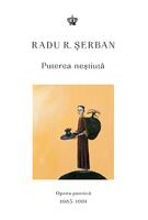 Imagine produs Puterea neștiută. Opera poetică 1985&ndash;1991