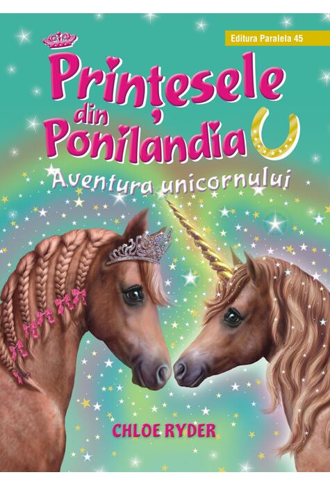 Copertă produs Aventura unicornului. Prinţesele din Ponilandia (Vol. 4)