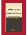 Copertă produs Legea nr. 310/2018 pentru modificarea și completarea Legii nr. 134/2010 privind Codul de procedură civilă - thumb 1