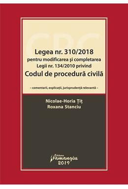 Copertă produs Legea nr. 310/2018 pentru modificarea și completarea Legii nr. 134/2010 privind Codul de procedură civilă