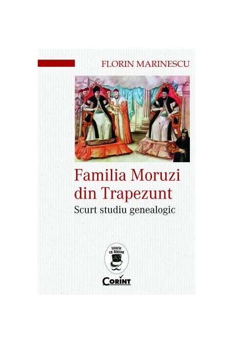Copertă produs Familia Moruzi din Trapezunt. Scurt studiu genealogic