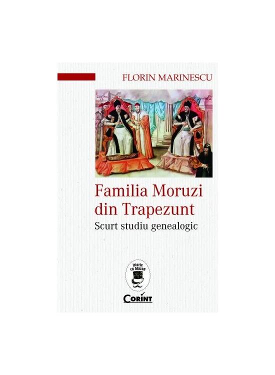 Copertă produs Familia Moruzi din Trapezunt. Scurt studiu genealogic - gallery big 1