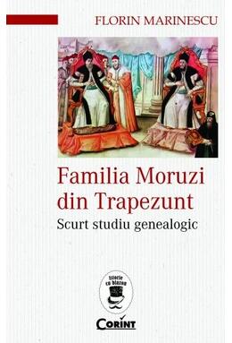 Copertă produs Familia Moruzi din Trapezunt. Scurt studiu genealogic