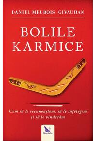 Copertă produs Bolile karmice. Cum să le recunoaştem, cum să le înţelegem, cum să le vindecăm