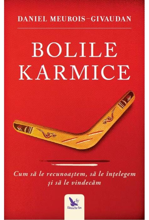 Copertă produs Bolile karmice. Cum să le recunoaştem, cum să le &icirc;nţelegem, cum să le vindecăm