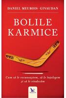 Copertă produs Bolile karmice. Cum să le recunoaştem, cum să le &icirc;nţelegem, cum să le vindecăm