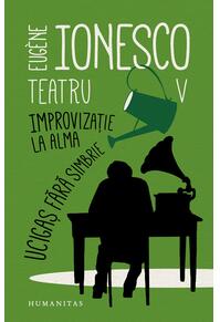 Copertă produs Teatru V. Improvizație la Alma. Ucigaș fără simbrie