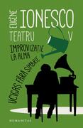 Teatru V. Improvizație la Alma. Ucigaș fără simbrie