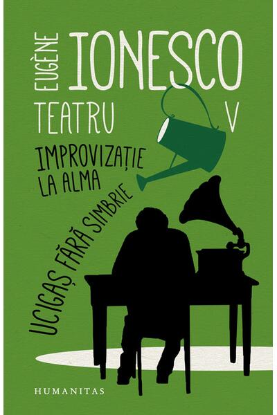 Teatru V. Improvizație la Alma. Ucigaș fără simbrie