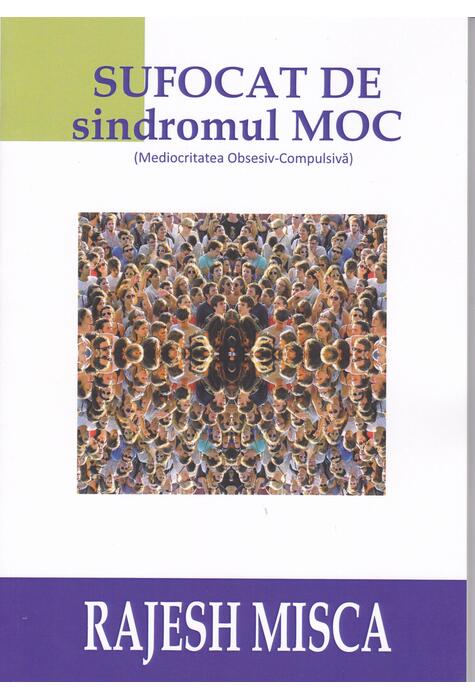 Copertă produs Sufocat de sindromul MOC (Mediocritatea Obsesiv-Compulsivă)