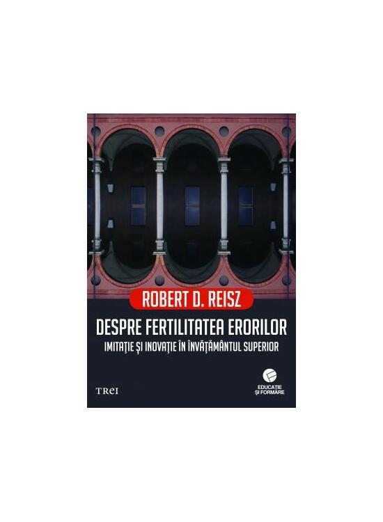 Copertă produs Despre fertilitatea erorilor. Imitație și inovație &icirc;n &icirc;nvățăm&acirc;ntul superior - gallery big 1