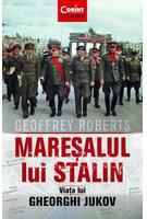 Mareșalul lui Stalin. Viața lui Gheorghi Jukov