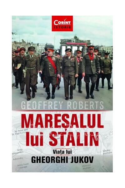 Mareșalul lui Stalin. Viața lui Gheorghi Jukov