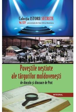 Copertă produs Poveștile neștiute ale târgurilor moldovenești de dincolo și dincoace de Prut
