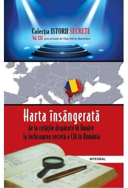 Copertă produs Harta &icirc;ns&acirc;ngerată: de la cetatea dispărută &icirc;n Dunăre la &icirc;nchisoarea secretă a CIA &icirc;n Rom&acirc;nia