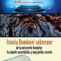 Copertă produs Istoria României subterane, de la misterele hrubelor la tainele societăților și mișcărilor secrete - gallery small 