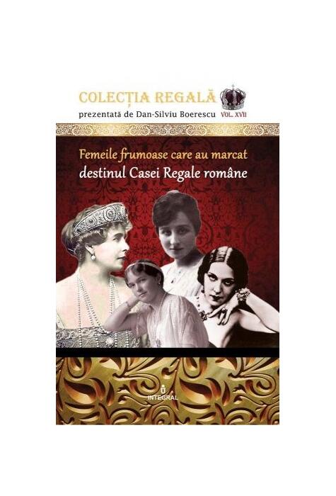 Copertă produs Femeile frumoase care au marcat destinul dinastiei române