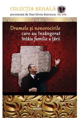 Copertă produs Dramele și nenorocirile care au însângerat întâia familie a țării
