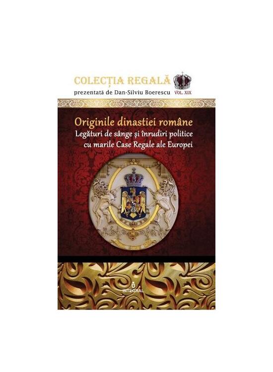 Copertă produs Originile dinastiei rom&acirc;ne. Legături de s&acirc;nge și &icirc;nrudiri politice cu marile Case Regale ale Europei - gallery big 1