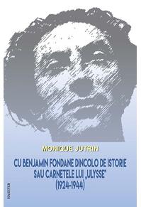 Copertă produs Cu Benjamin Fondane dincolo de istorie sau carnetele lui Ulysse (1924-1944)