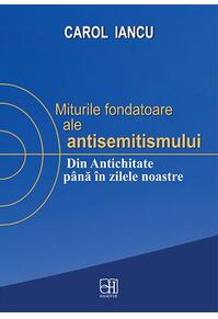Copertă produs Miturile fondatoare ale antisemitismului. Din Antichitate p&acirc;nă &icirc;n zilele noastre