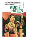 Copertă produs Adolf Hitler. Colecția Cei mai răi oameni din istorie - thumb 1