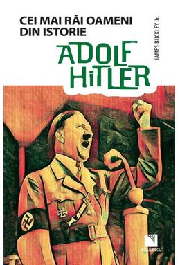 Copertă produs Adolf Hitler. Colecția Cei mai răi oameni din istorie